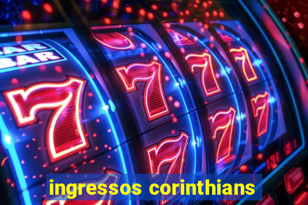 ingressos corinthians